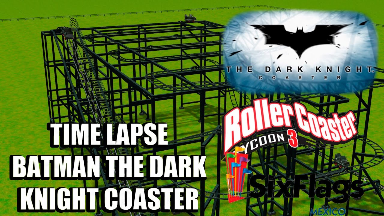 [RCT3] Batman The Dark Knight Coaster - Six Flags México - Time Lapse