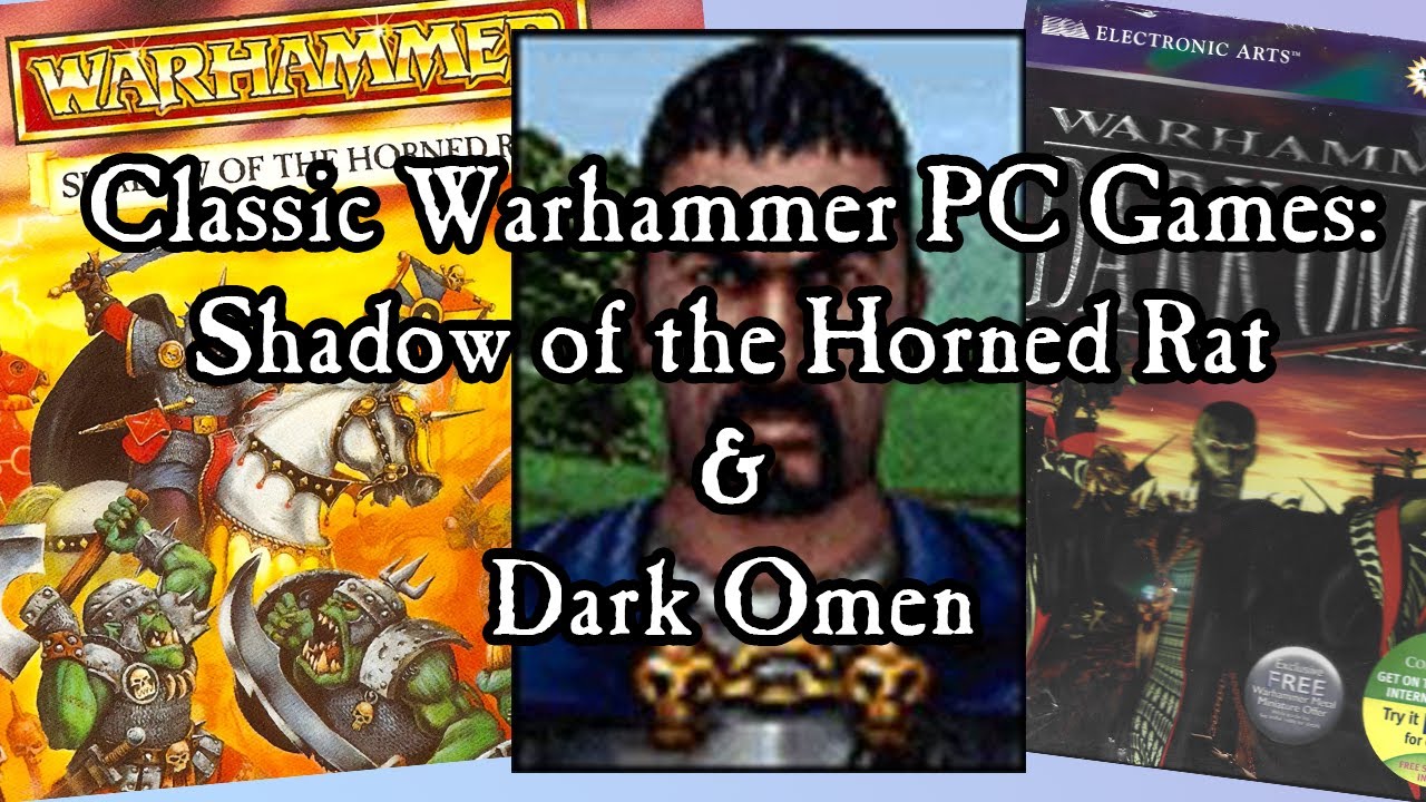Classic Warhammer PC Games: Shadow of the Horned Rat and Dark Omen