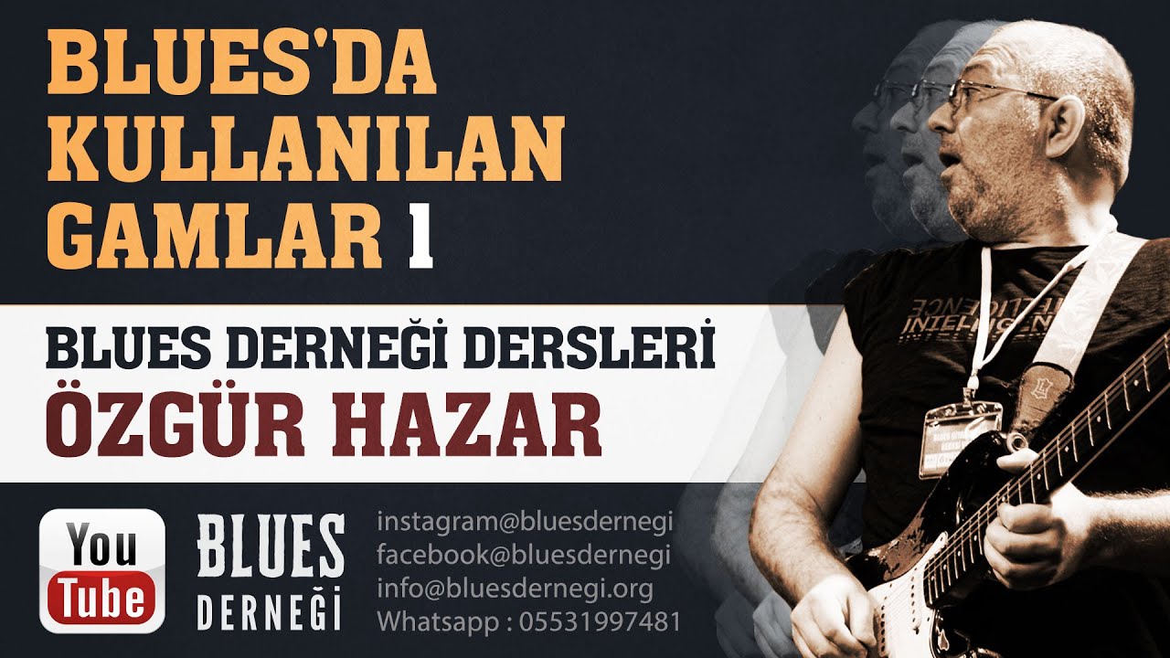 Özgür Hazar ile Blues 3 - Blues'da Kullanılan Gamlar 1