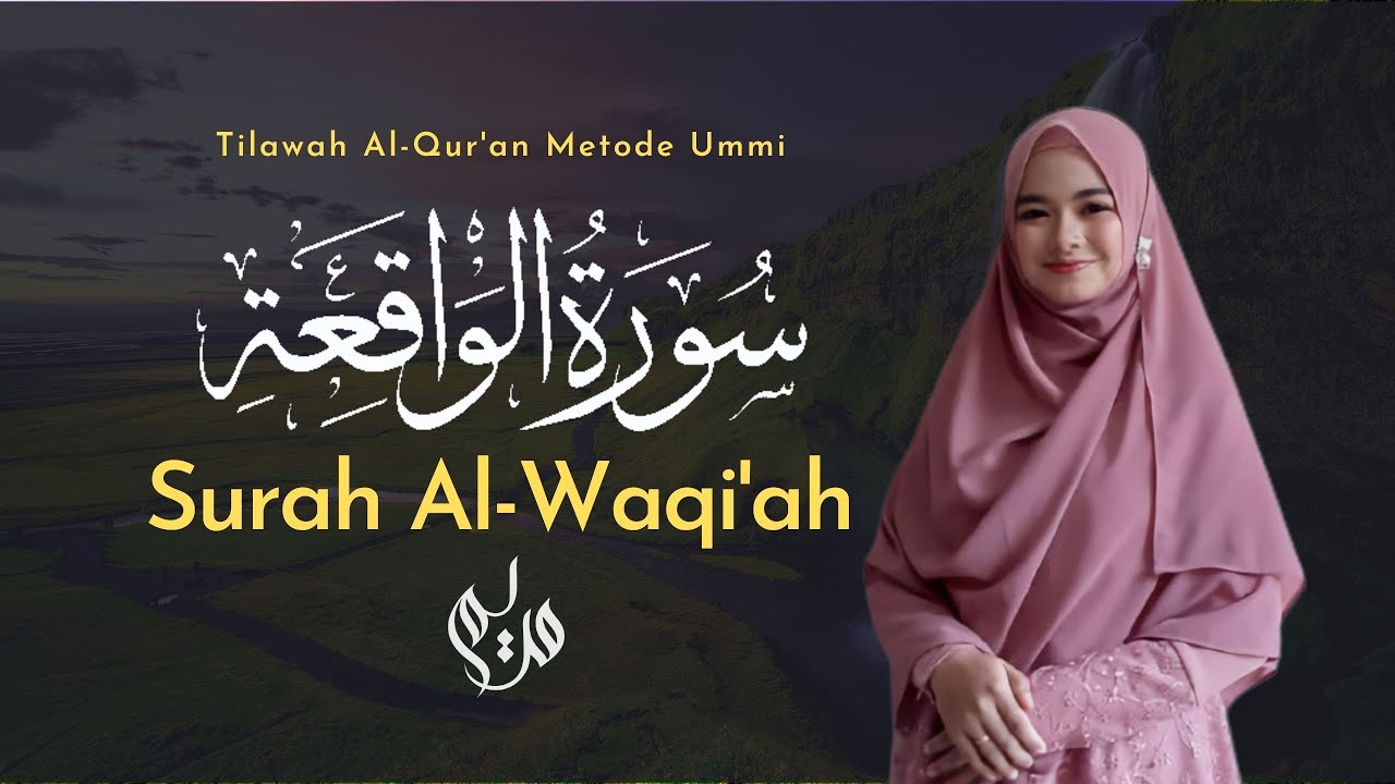 Murottal Juz 27 Surah Al Waqi'ah سورة الواقعة - Metode Ummi