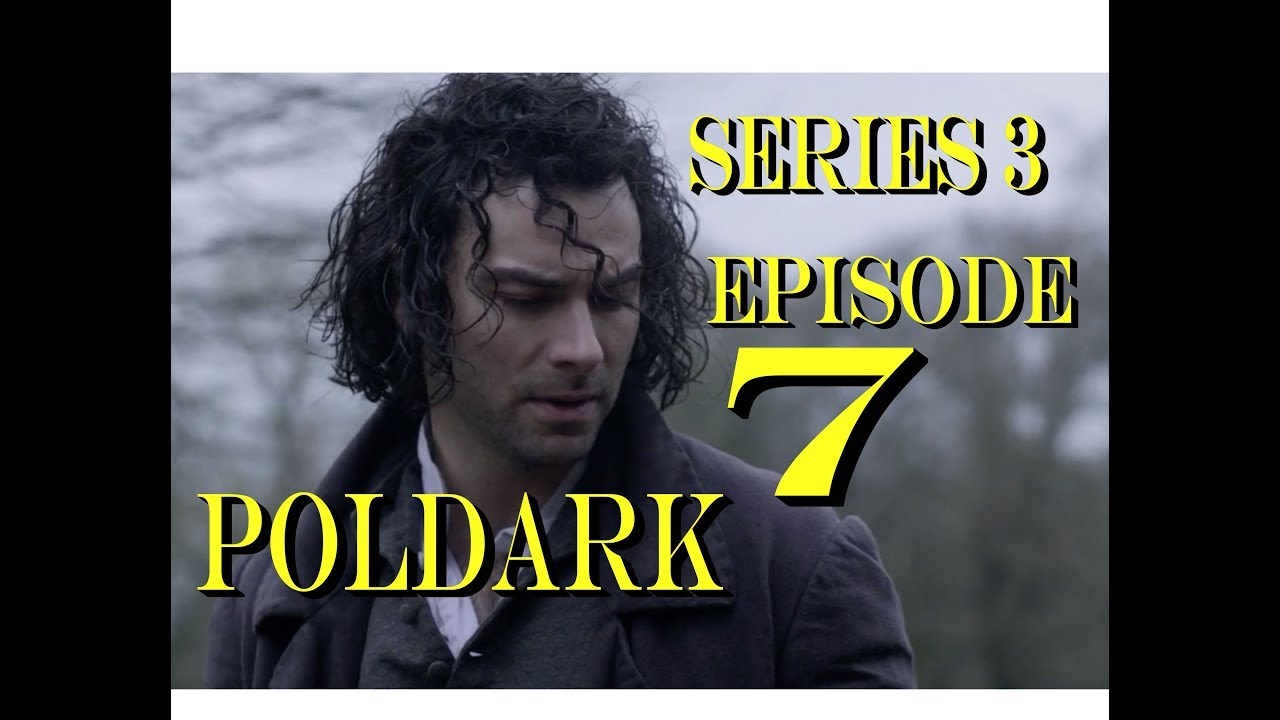 POLDARK Series 3 Episode 7 RECAP | PoldarkDish | Unforgettable episode | UK Version