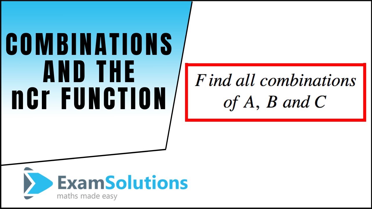 Комбинации, что это такое и функция nCr : ExamSolutions