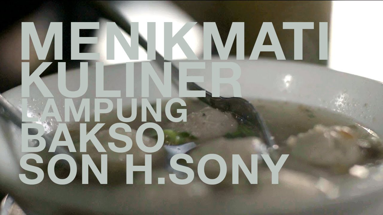 KULINER FAVORIT DI LAMPUNG - BAKSO SON H.SONY