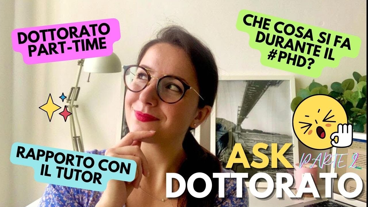 ASK DOTTORATO (parte seconda) | Rispondo alle vostre domande sul dottorato di ricerca