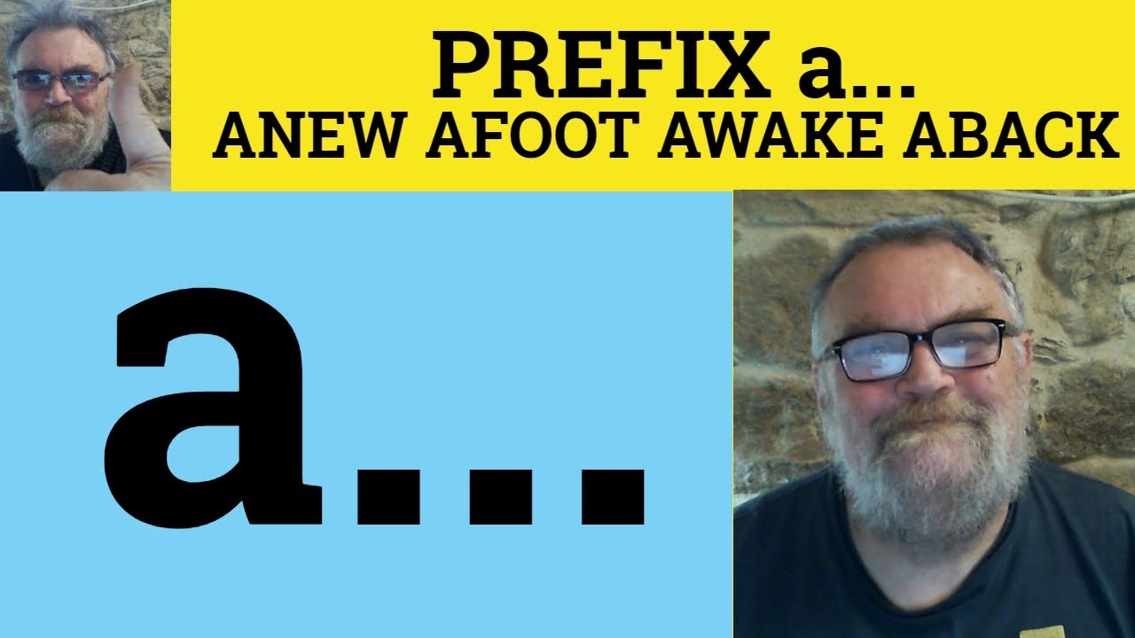 🔵 Prefix a- Anew Awake Aquiver Ashore Afoot Abroad Aback Asleep Anew - Prefix A- Explained