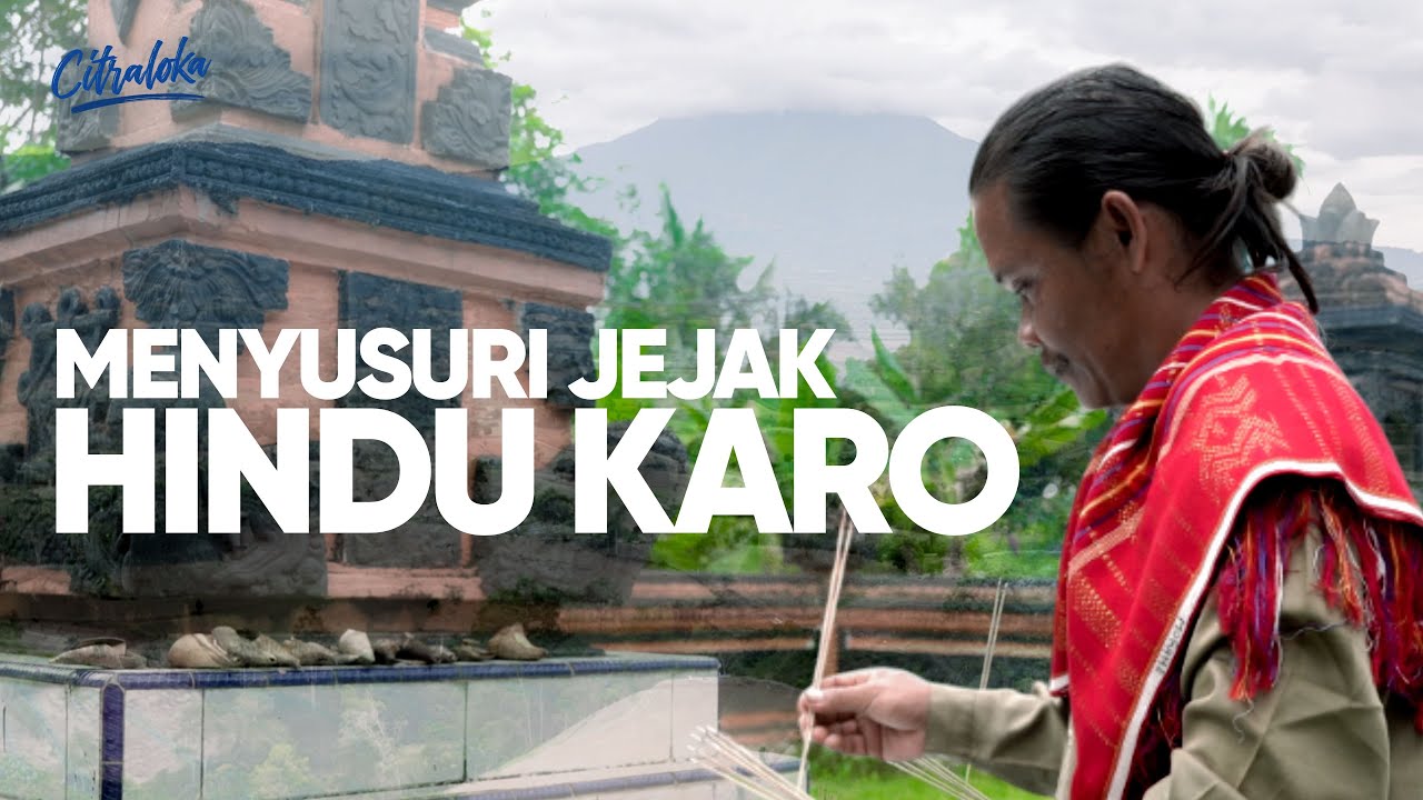 Menyusuri Pura Tua, Jejak Harmoni Hindu dan Etnis Karo di Sumut | Citraloka