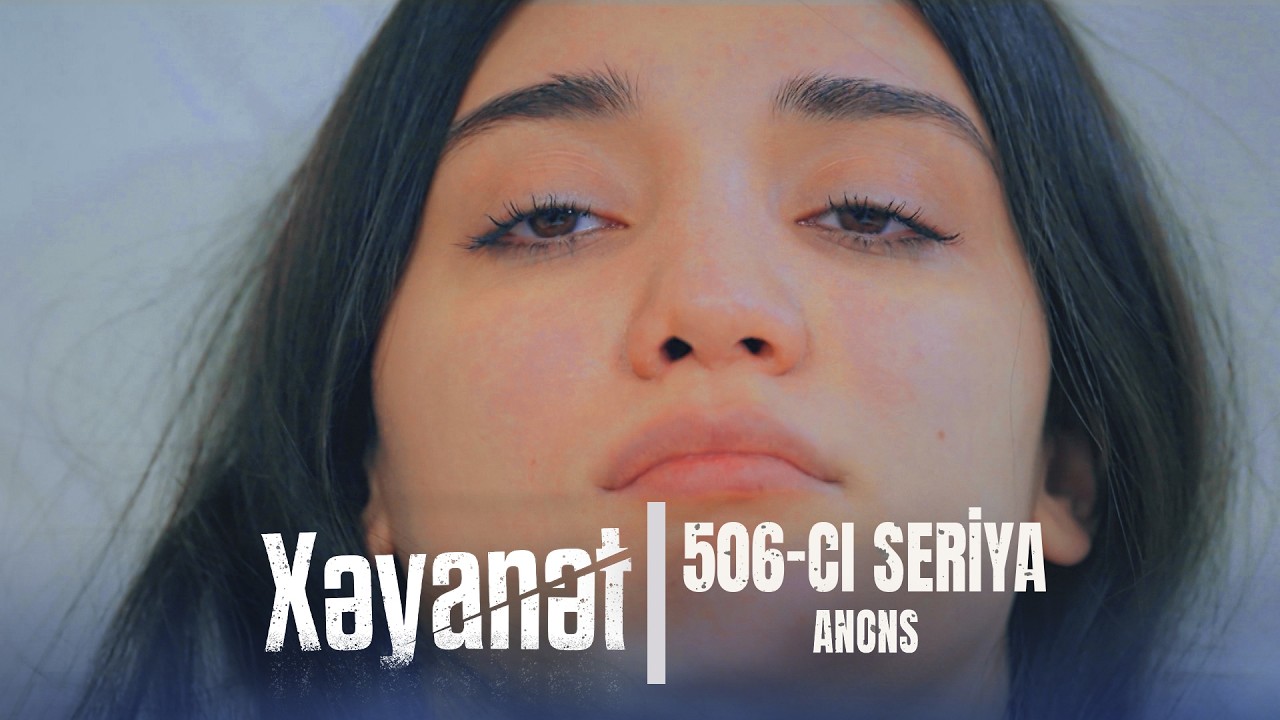 Xəyanət (3-c&uuml; m&ouml;vs&uuml;m 506-cı Seriya)  ANONS