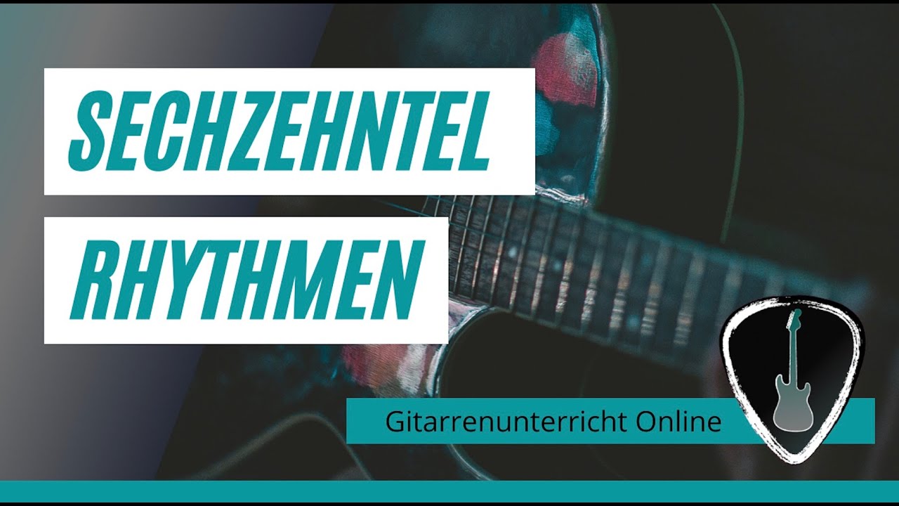 Sechzehntel Rhythmen auf der Gitarre