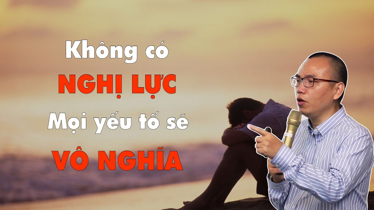 Hiểu Sâu Sắc Về Sự Quan Trọng Của Yếu Tố Nghị Lực