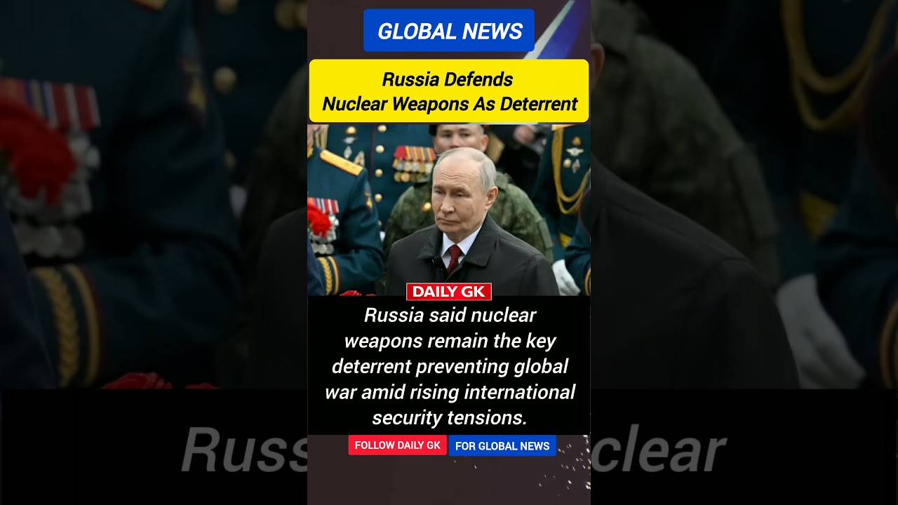 Russia says nuclear weapons are preventing a global war amid rising tensions