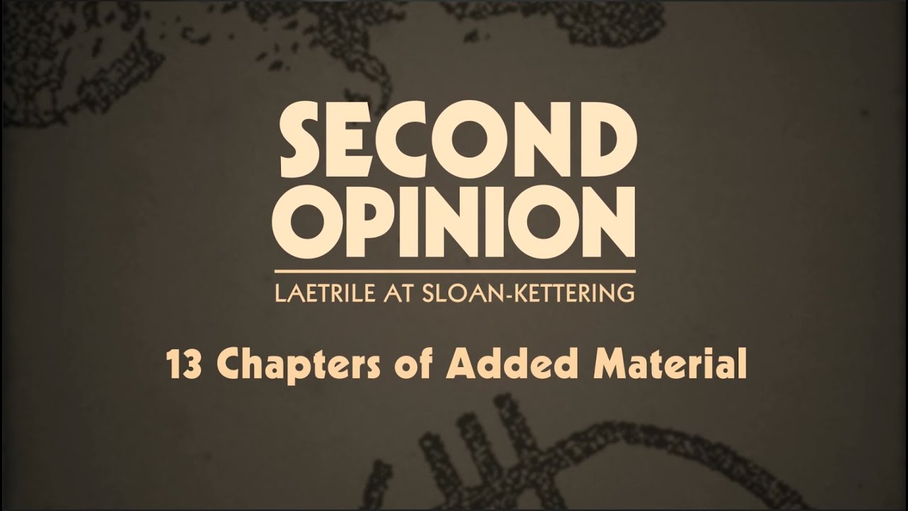 DVD Extras: Second Opinion: Laetrile At Sloan-Kettering