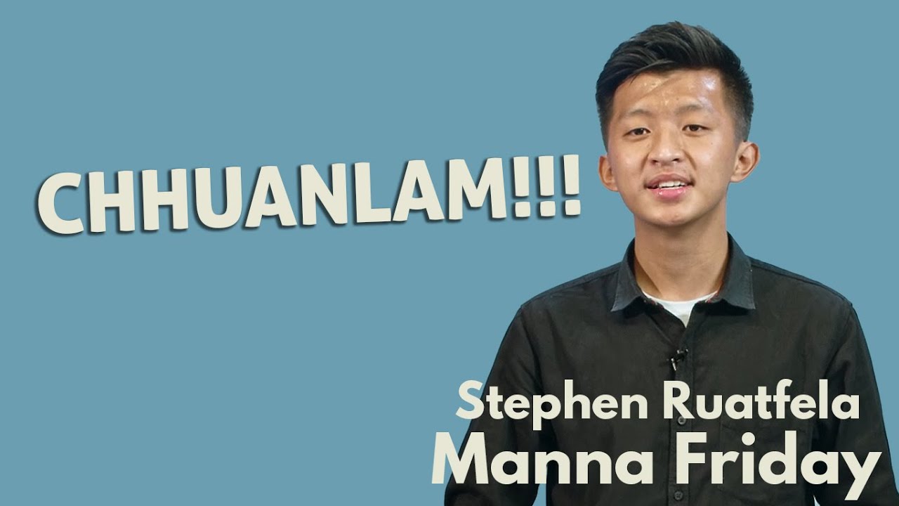 Ringtu Hmasawnna Daltu ( CHHUANLAM ) | Manna Friday - Stephen Ruatfela