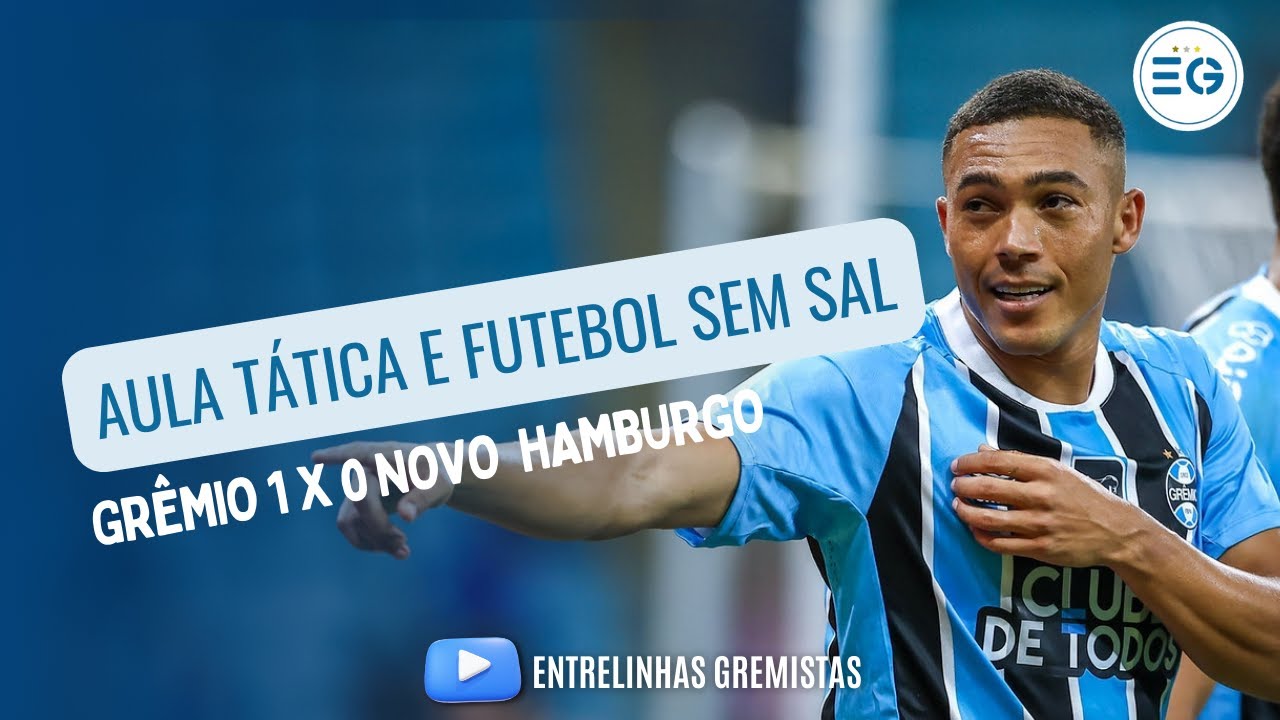 GRÊMIO 1 X 0 NOVO HAMBURGO | AULA TÁTICA E FUTEBOL SEM SAL!