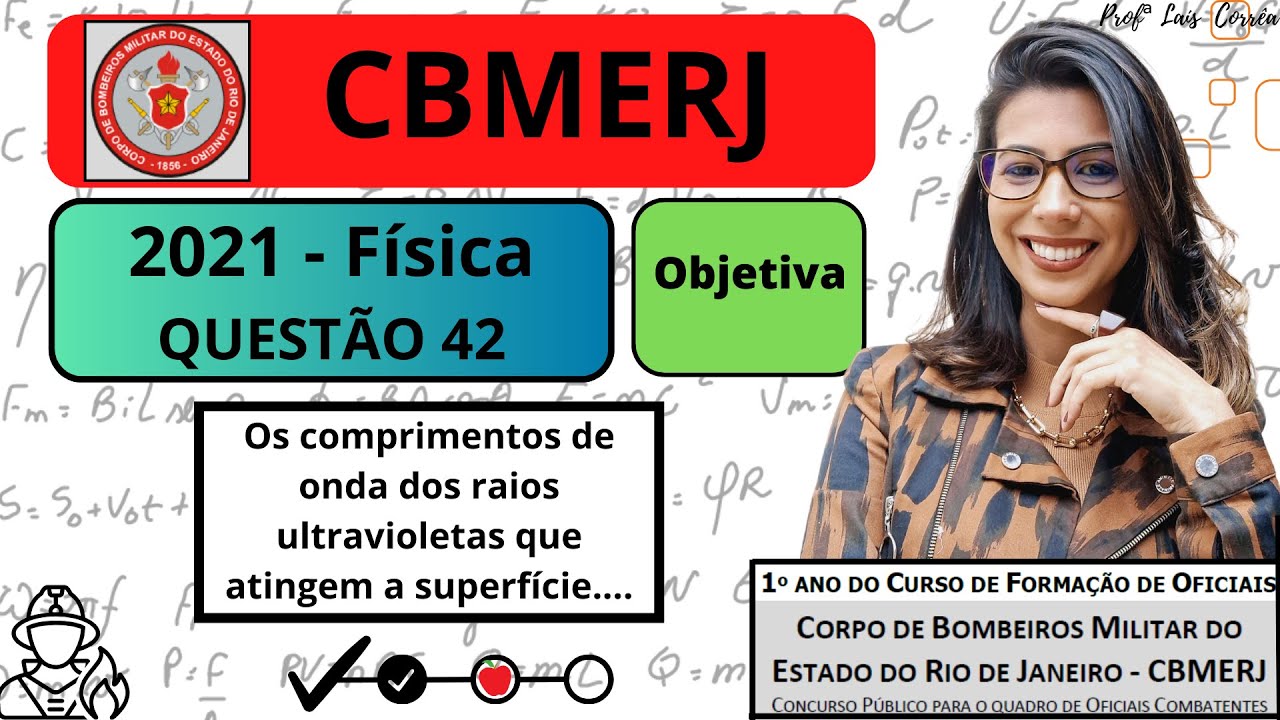 🟢 FÍSICA/ CBMERJ 2021 / QUESTÃO 42 / Os comprimentos de onda dos raios ultravioletas que atingem ...