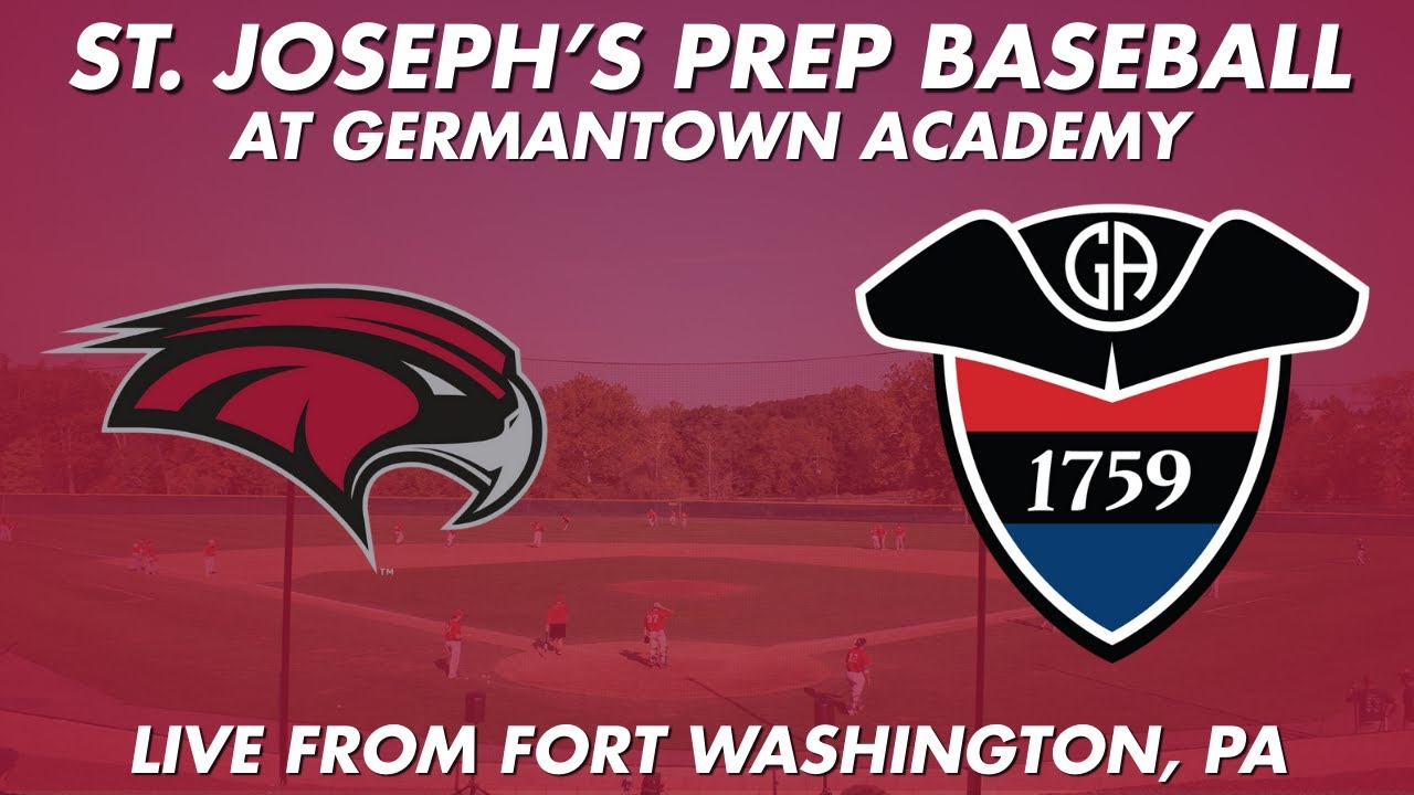 St Joseph's Prep Baseball vs. Germantown Academy