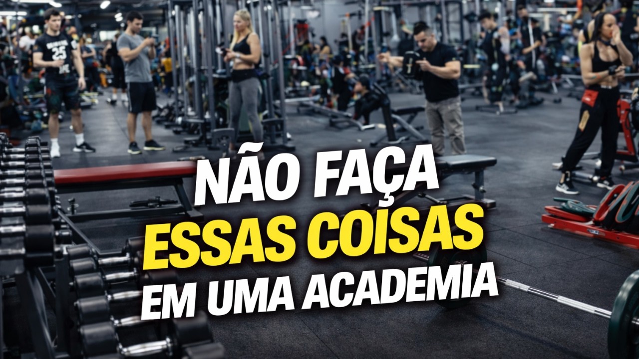 NUNCA FAÇA ISSO NA ACADEMIA