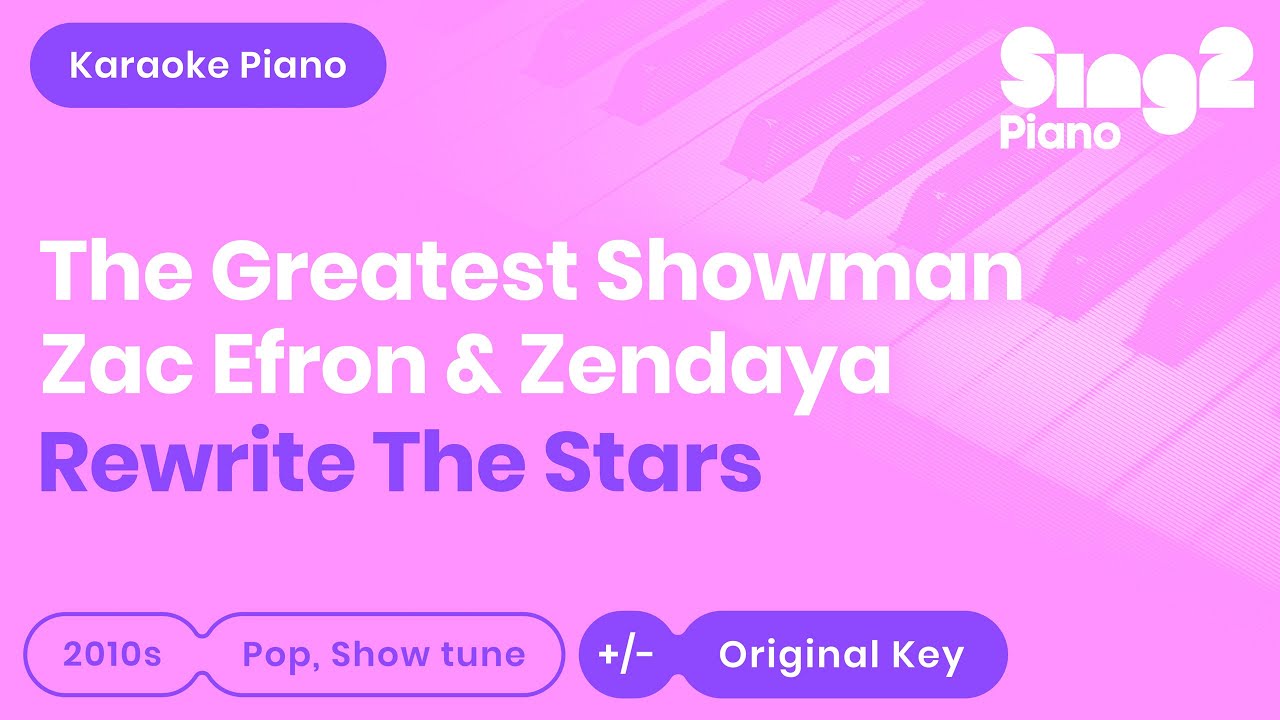 The Greatest Showman | Zac Efron, Zendaya - Rewrite the Stars (Piano Karaoke)