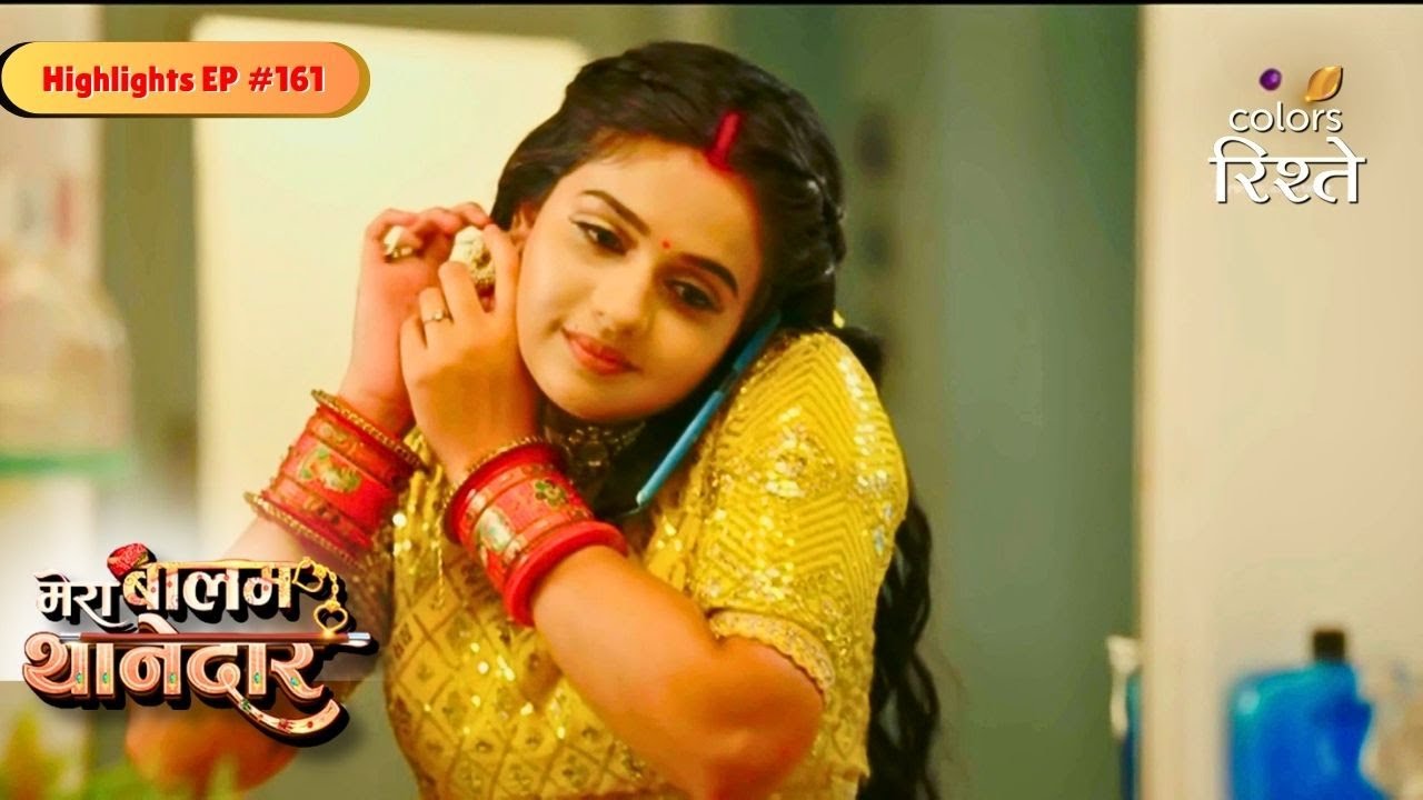 Mera Balam Thanedaar | Veer And Bulbul Bond At Matki Phod | Highlights Ep - 161 | Colors Rishtey