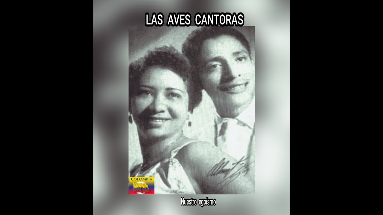 LAS  AVES  CANTORAS - NUESTRO  EGO&Iacute;SMO  (LETRA)