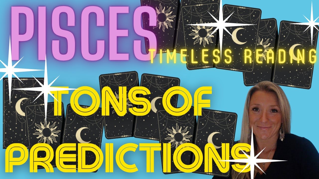 ❤️ PISCES TIMELESS READING TONS OF PREDICTIONS! FREE PSYCHIC TAROT READING PSYCHIC PREDICTIONS