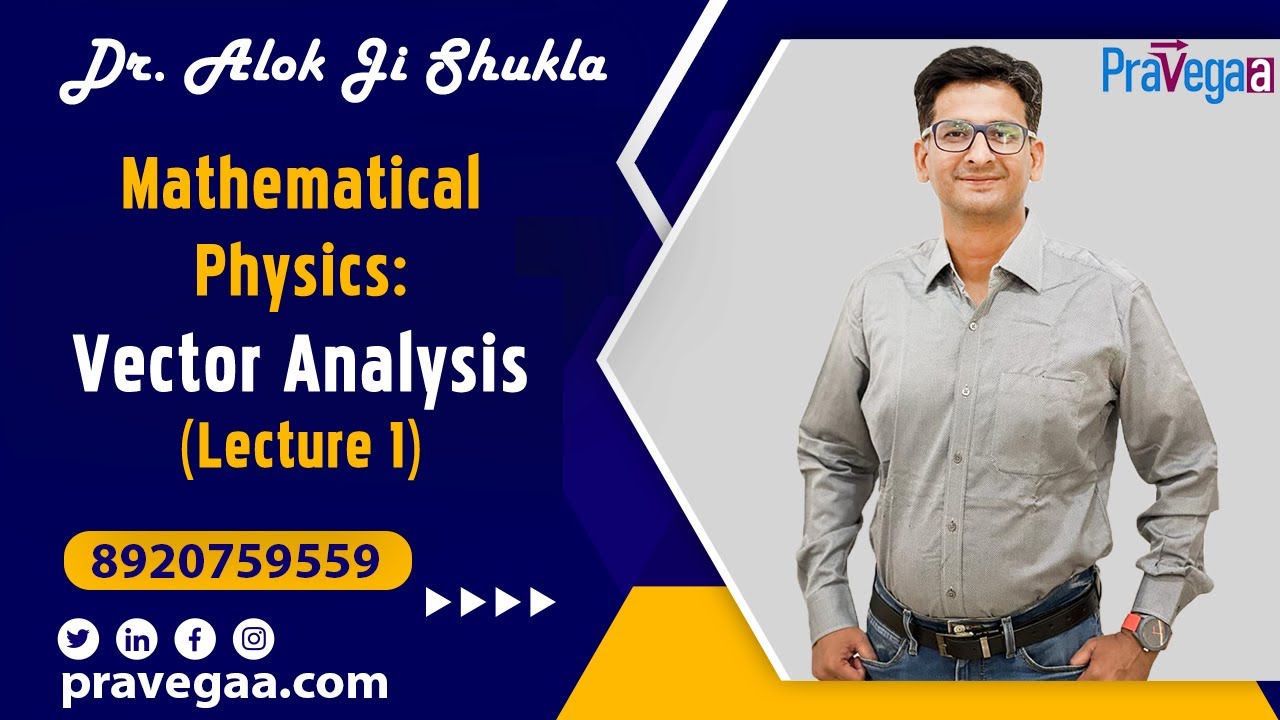 Mathematical Physics: Vector Analysis Lecture 1
