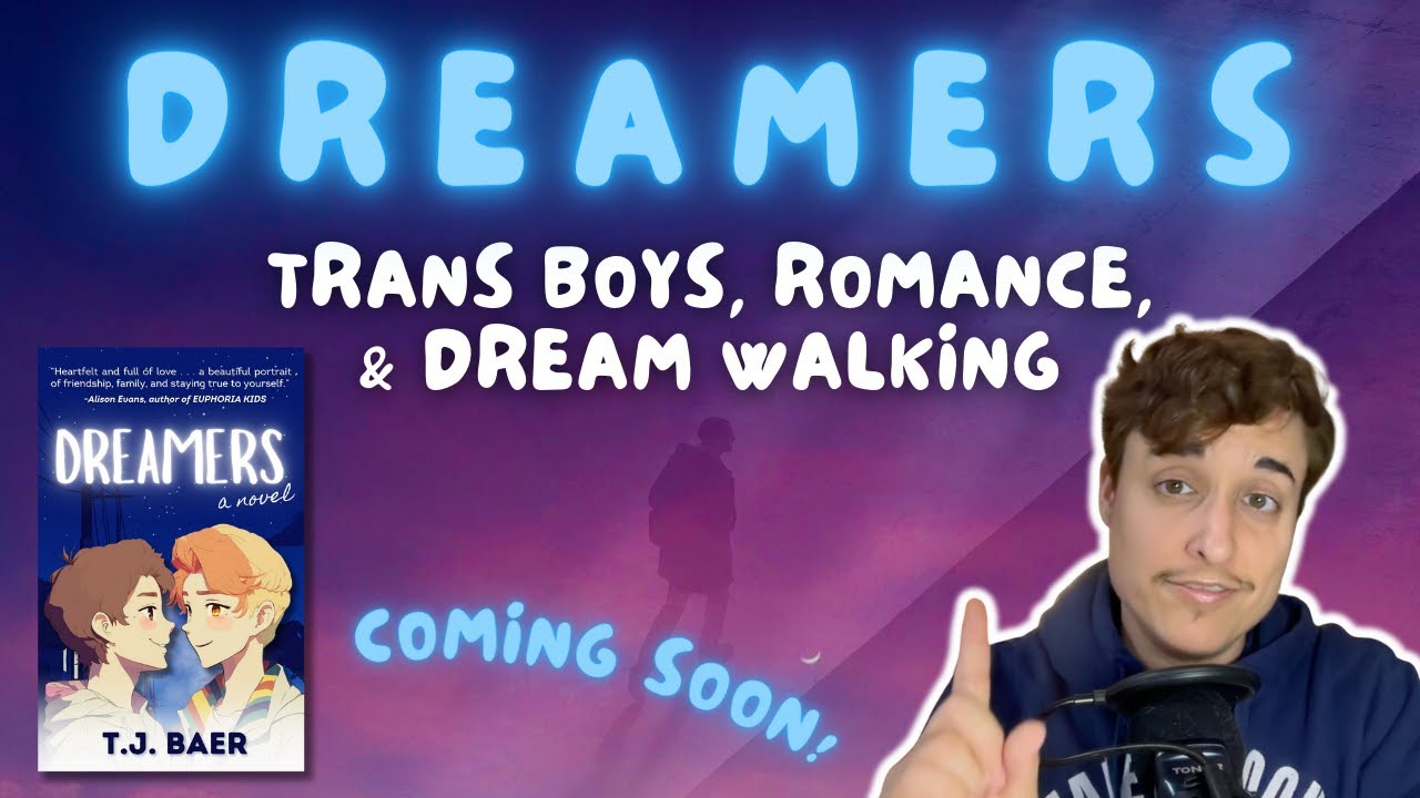 Trans Boys, Romance, & Dream Walking (New Queer/Trans YA Book, DREAMERS)
