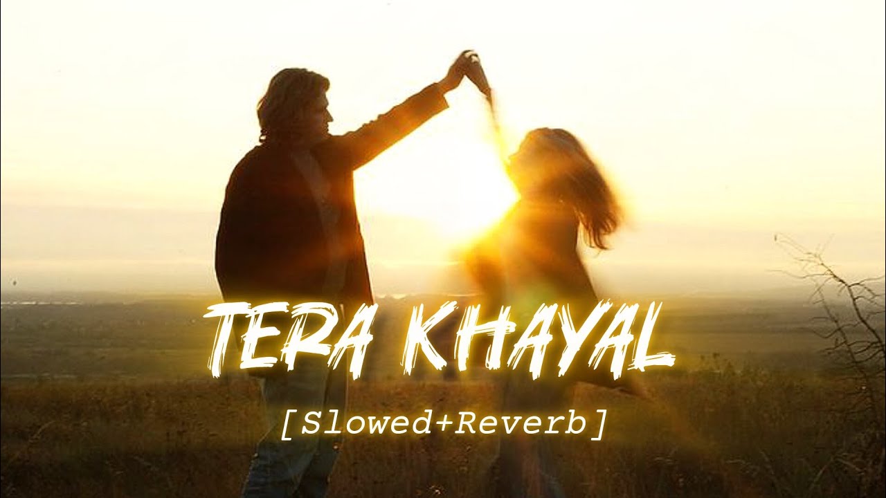 Tera Khayal - ( Slowed + Reverb ) Hindi Lofi Song | Morning Song |