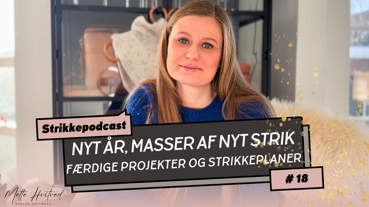 Strikkepodcast #18 - Nyt år, masser af strik.