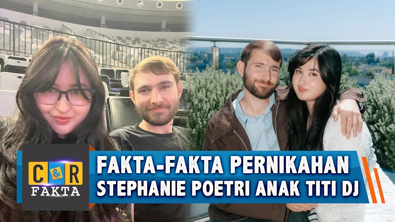 Fakta-fakta Pernikahan Stephanie Poetri, Anak Titi DJ | C&R