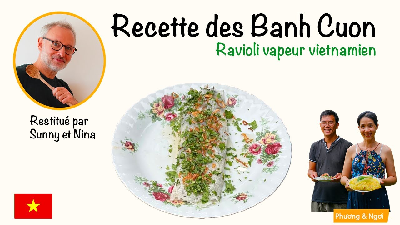 La recette des Banh Cuon (ravioli vapeur vietnamien)