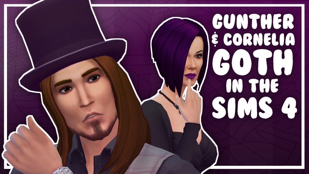 GUNTHER & CORNELIA GOTH IN THE SIMS 4 | Create A Sim