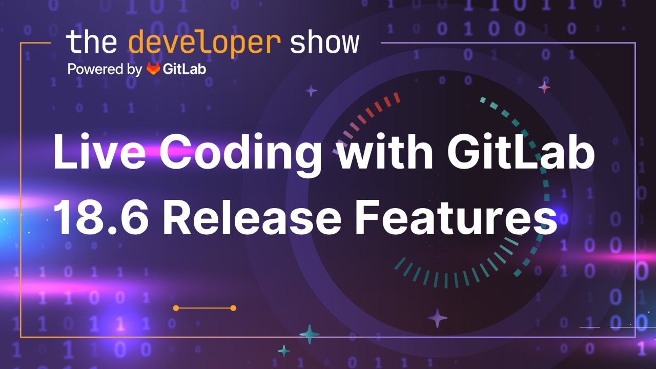 Live Coding with GitLab 18.6 Release Features