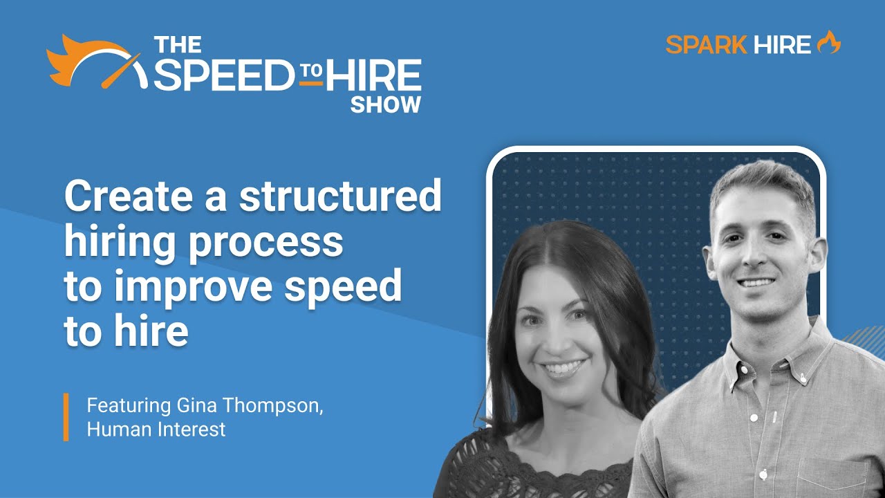 Create a structured hiring process to improve speed to hire