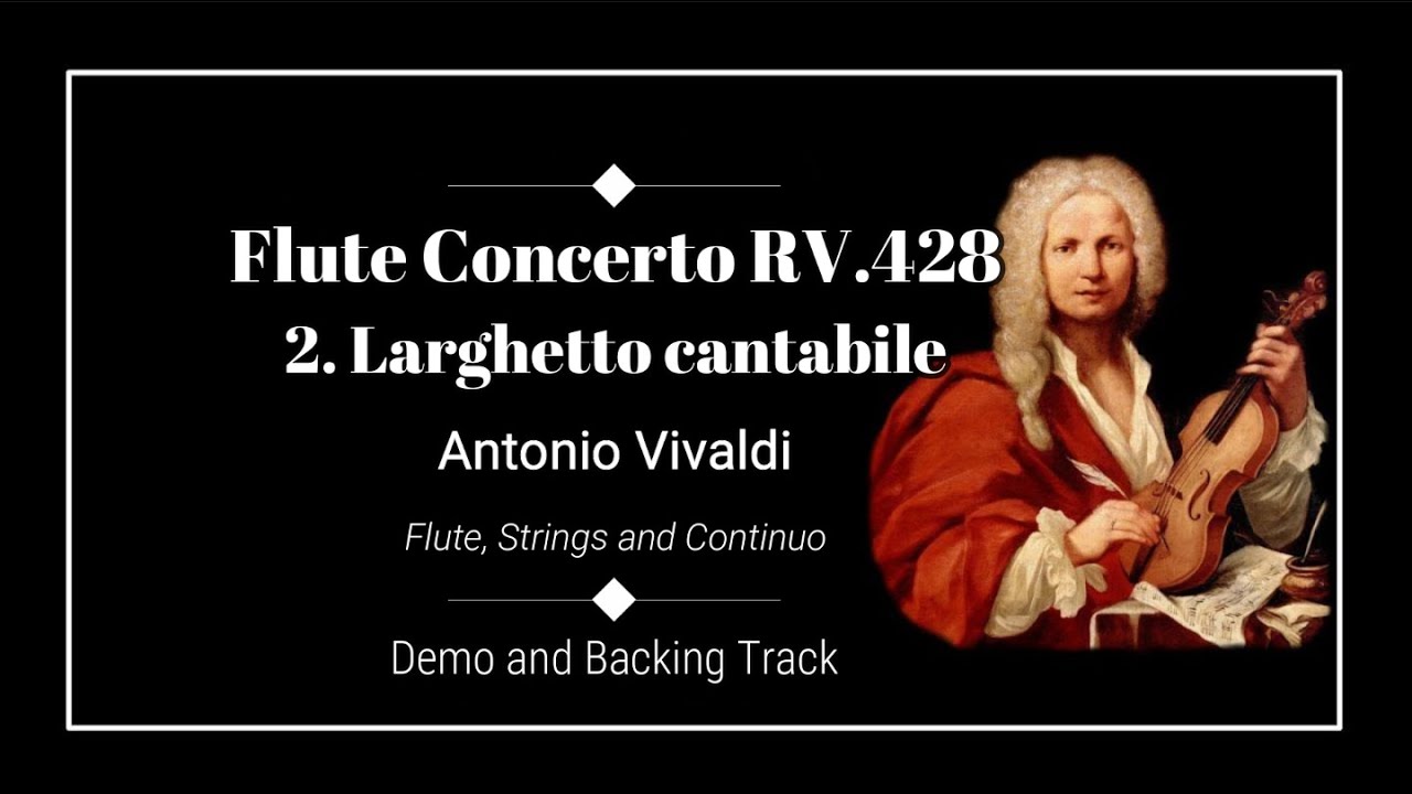 2. Larghetto cantabile - Flute Concerto Op.10, No.3, RV 428 - A. Vivaldi - Demo & Backing Track.