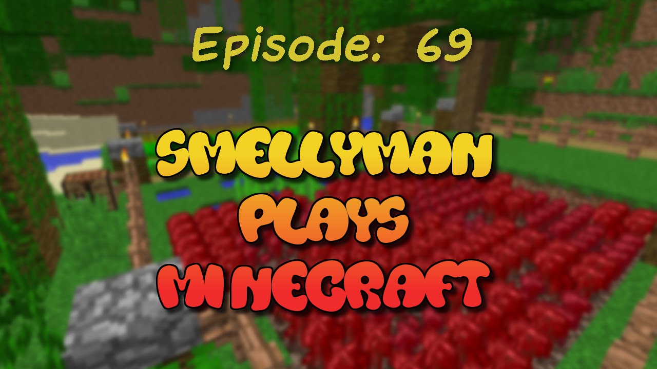 Smellyman Plays Minecraft - S01E69 - Live Off the Land