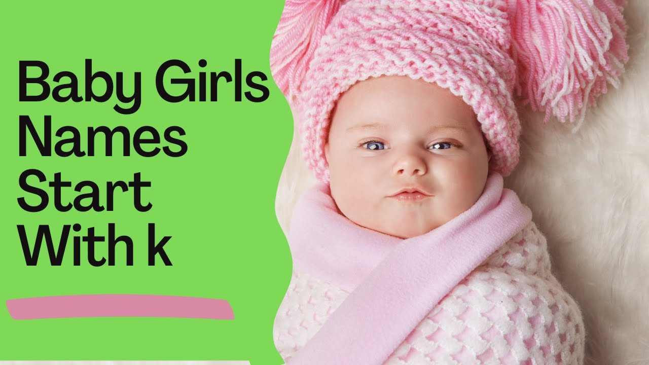 Baby Girls Names Start With k| Rare baby Girls Names With K| Unique Baby Girls Names 2024|
