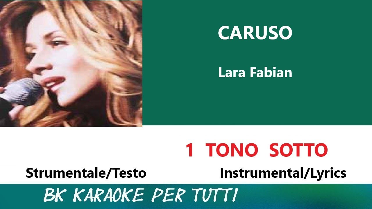 CARUSO Lara Fabian Karaoke _ 1 Tono Sotto - Strumentale/Testo