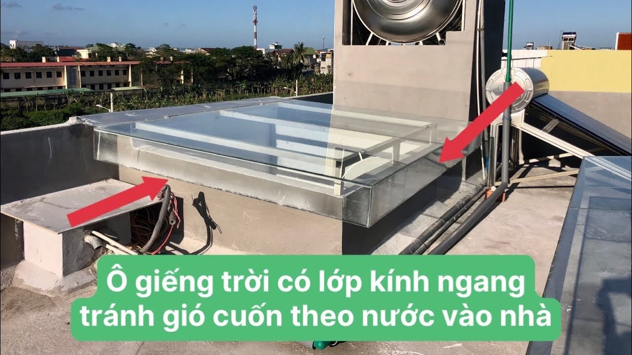 Ô giếng trời có kính chống nước tạt ngang, chống thấm trên mái - Kho Tư liệu Xây dựng