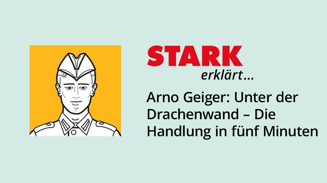 Arno Geiger: Unter der Drachenwand – die Handlung in 5 Minuten | STARK erklärt