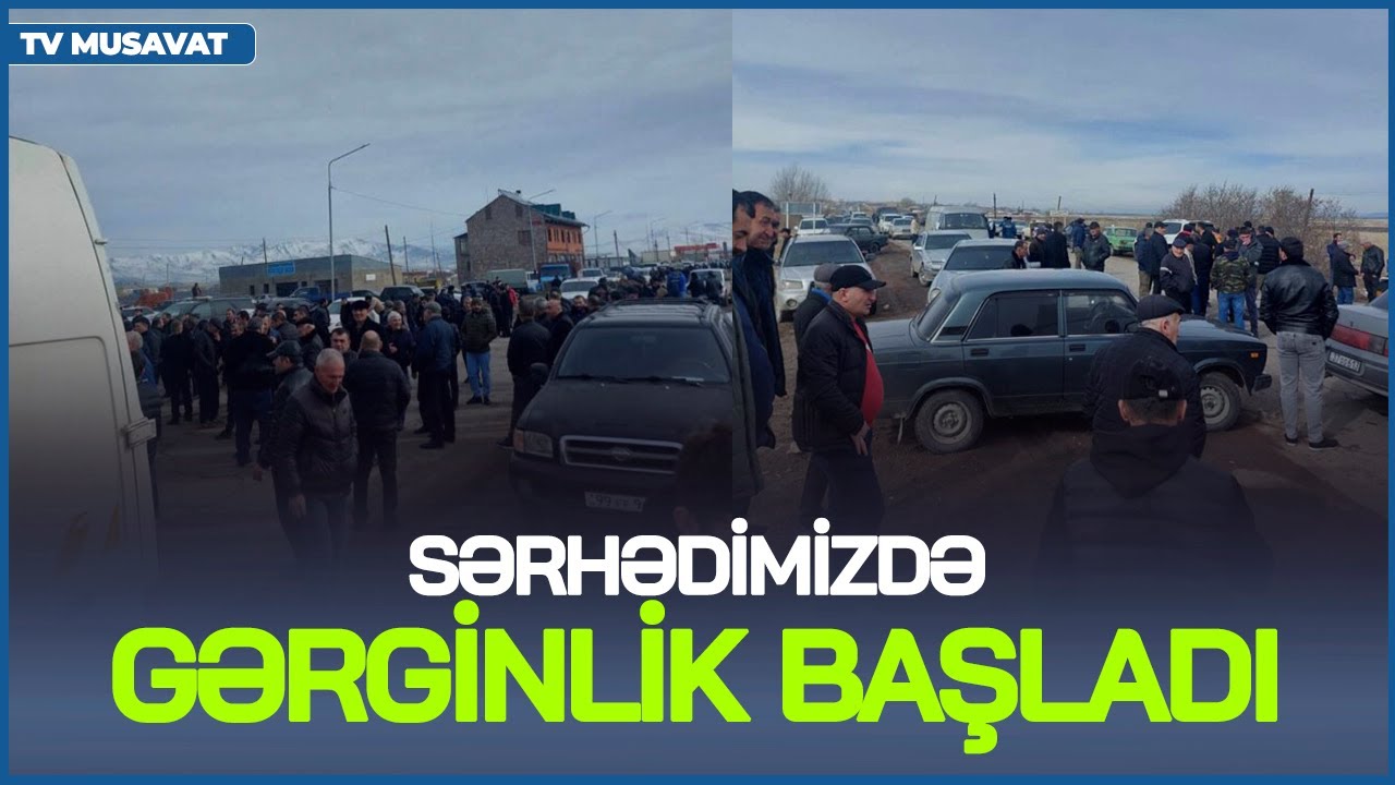 Sərhədimizdə GƏRGİNLİK başladı: ermənilər AKSİYA KEÇİRİR, yol bağlandı, küçəyə töküldülər – CANLIda