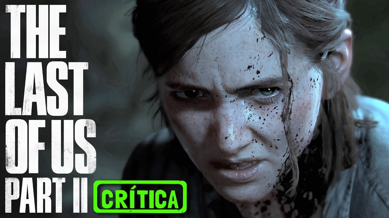 THE LAST OF US PARTE 2 (2020) - O niilismo misantropo compulsivo da Naughty Dog