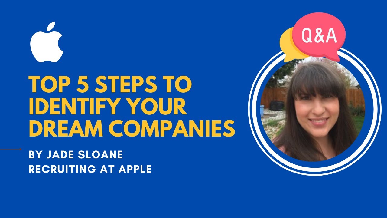 Top 5 Steps to Identify your Dream companies | Jade Sloane, Recruiter at Apple