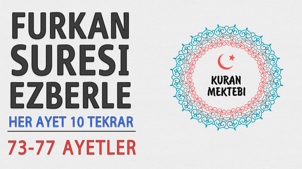 Furkan suresi ezberle 10 tekrar (73-77 ayetler)