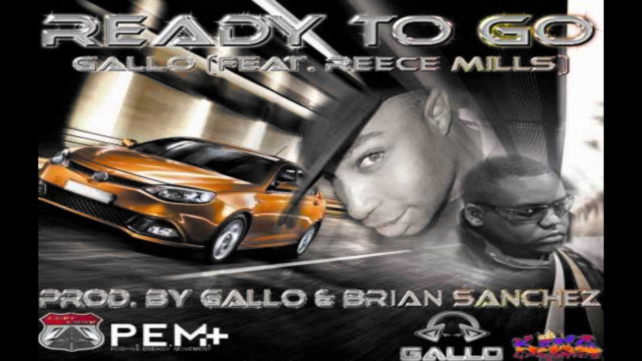 Gallo - Ready To Go - ft Reece Mills - Prod. by Gallo and Brian Sanchez