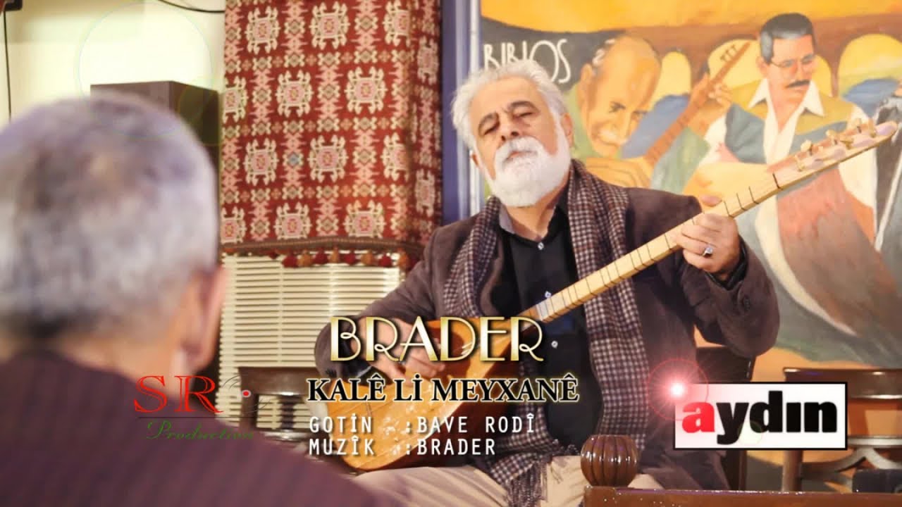 Brader - Kalê Li Meyxanê