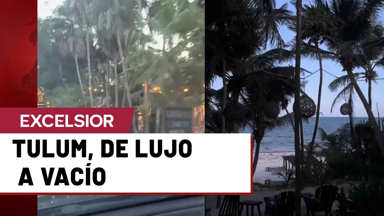Crisis en Tulum: los excesivos costos alejan a turistas y dejan calles vac&iacute;as