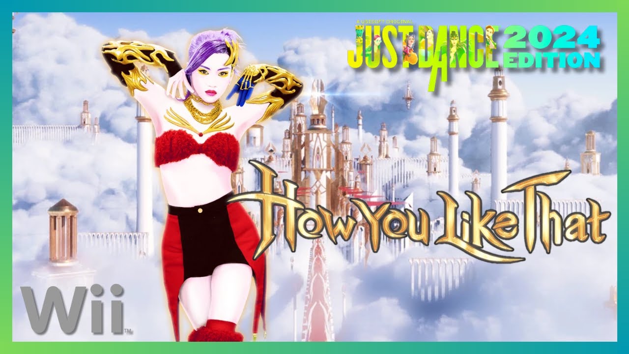 Just Dance 2024 (Wii) - How You Like That by BLACKPINK (12.5k)
