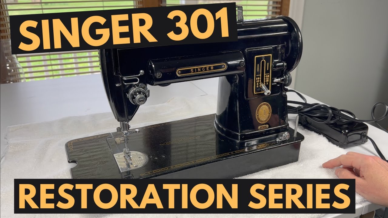 Серия «Реставрация Singer 301»: изучите швейную машину Singer 301 вдоль и поперек!