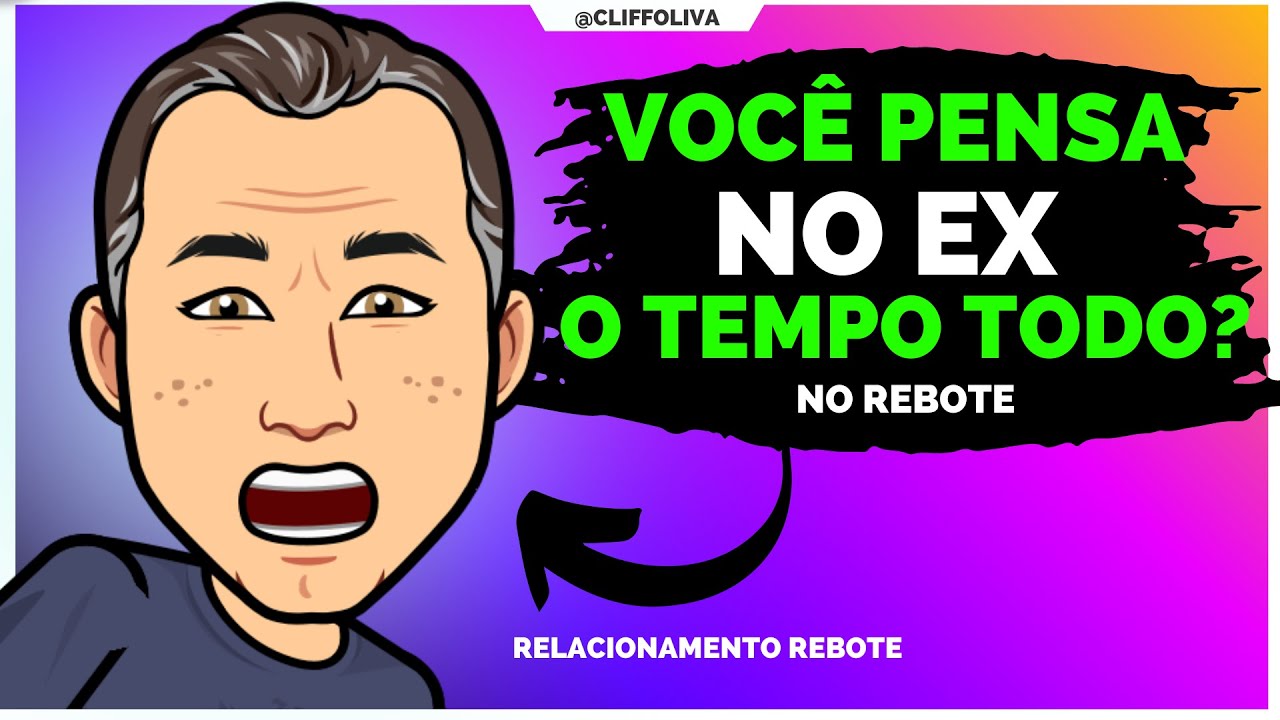 Se Você Pensa no TEU EX o TEMPO TODO... ASSISTA ISSO. Relacionamento Rebote