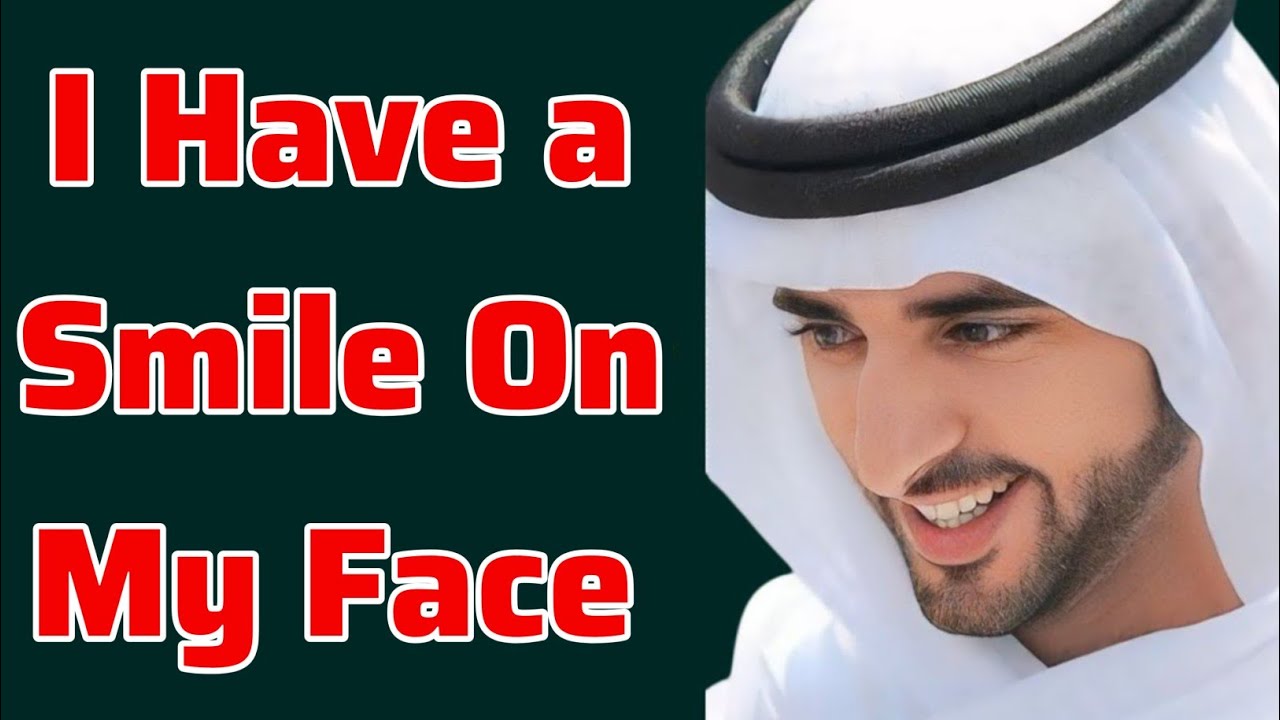 I have a smile on my face | Sheikh Hamdan Fazza Poetry | Prince of Dubai | Fazza Poems